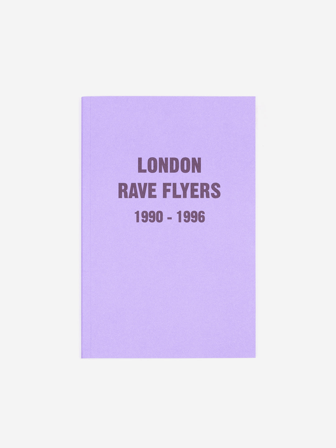 London Rave Flyers 1990-1996 – Goodhood